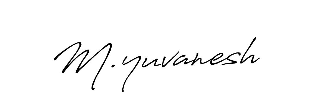 Antro_Vectra_Bolder is a professional signature style that is perfect for those who want to add a touch of class to their signature. It is also a great choice for those who want to make their signature more unique. Get M.yuvanesh name to fancy signature for free. M.yuvanesh signature style 7 images and pictures png