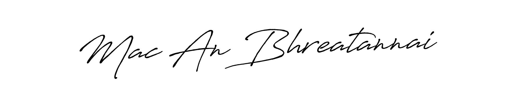 This is the best signature style for the Mac An Bhreatannai name. Also you like these signature font (Antro_Vectra_Bolder). Mix name signature. Mac An Bhreatannai signature style 7 images and pictures png