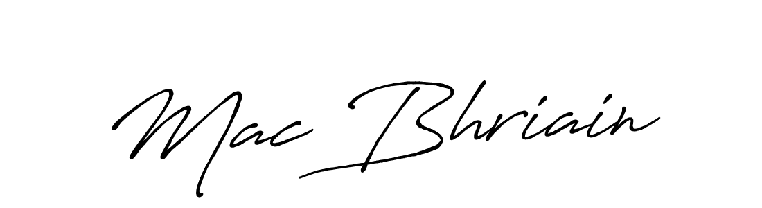 Also we have Mac Bhriain name is the best signature style. Create professional handwritten signature collection using Antro_Vectra_Bolder autograph style. Mac Bhriain signature style 7 images and pictures png