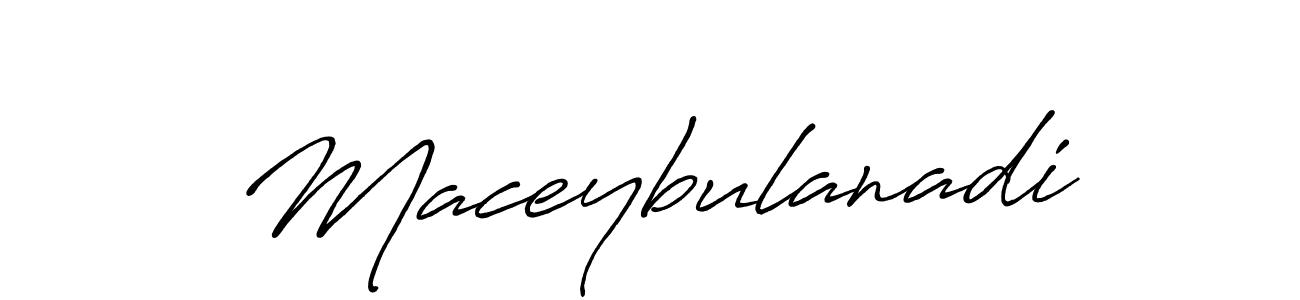 Make a short Maceybulanadi signature style. Manage your documents anywhere anytime using Antro_Vectra_Bolder. Create and add eSignatures, submit forms, share and send files easily. Maceybulanadi signature style 7 images and pictures png