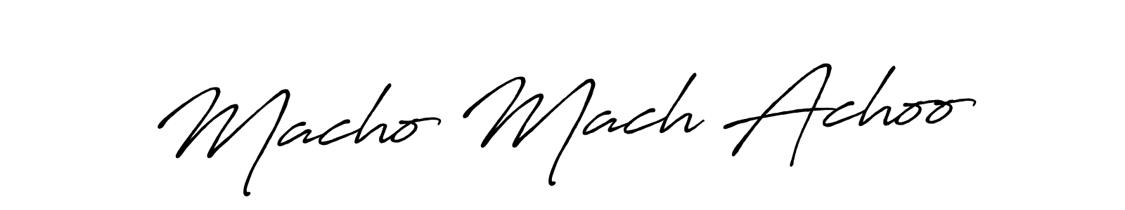 Once you've used our free online signature maker to create your best signature Antro_Vectra_Bolder style, it's time to enjoy all of the benefits that Macho Mach Achoo name signing documents. Macho Mach Achoo signature style 7 images and pictures png