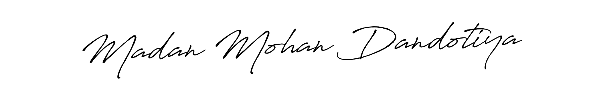 You should practise on your own different ways (Antro_Vectra_Bolder) to write your name (Madan Mohan Dandotiya) in signature. don't let someone else do it for you. Madan Mohan Dandotiya signature style 7 images and pictures png