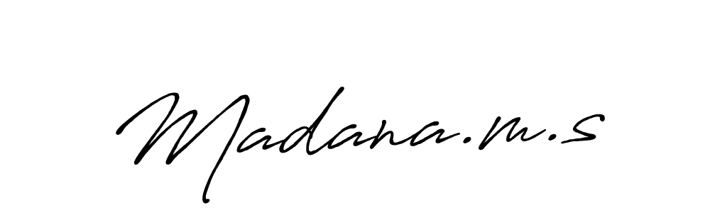 You should practise on your own different ways (Antro_Vectra_Bolder) to write your name (Madana.m.s) in signature. don't let someone else do it for you. Madana.m.s signature style 7 images and pictures png
