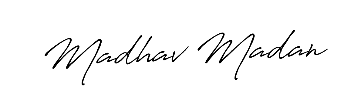 You should practise on your own different ways (Antro_Vectra_Bolder) to write your name (Madhav Madan) in signature. don't let someone else do it for you. Madhav Madan signature style 7 images and pictures png