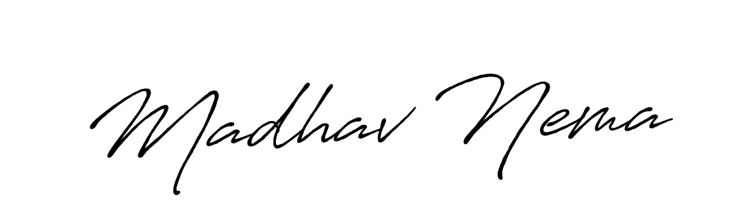 You should practise on your own different ways (Antro_Vectra_Bolder) to write your name (Madhav Nema) in signature. don't let someone else do it for you. Madhav Nema signature style 7 images and pictures png