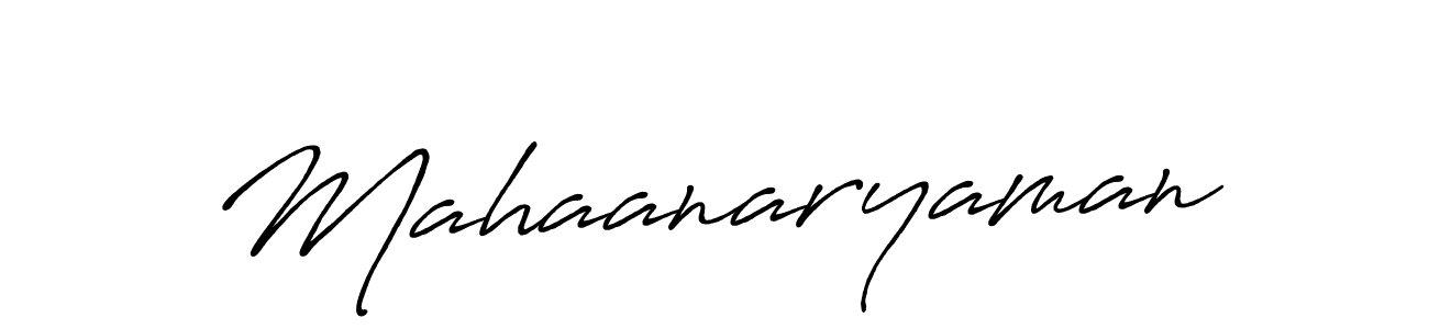 Design your own signature with our free online signature maker. With this signature software, you can create a handwritten (Antro_Vectra_Bolder) signature for name Mahaanaryaman. Mahaanaryaman signature style 7 images and pictures png
