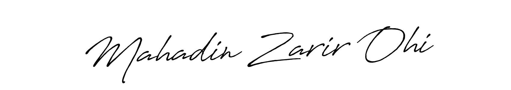 How to make Mahadin Zarir Ohi name signature. Use Antro_Vectra_Bolder style for creating short signs online. This is the latest handwritten sign. Mahadin Zarir Ohi signature style 7 images and pictures png