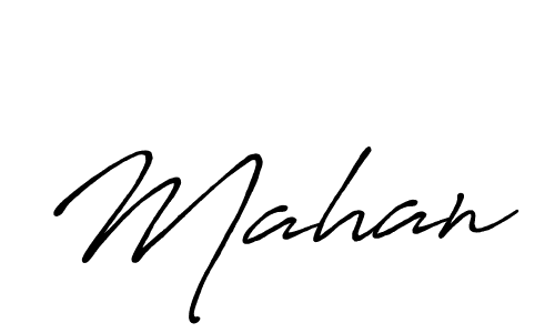 Use a signature maker to create a handwritten signature online. With this signature software, you can design (Antro_Vectra_Bolder) your own signature for name Mahan. Mahan signature style 7 images and pictures png