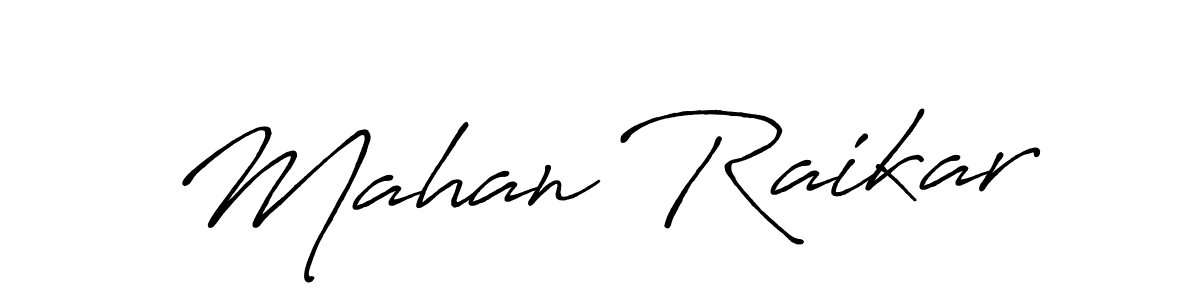 How to make Mahan Raikar name signature. Use Antro_Vectra_Bolder style for creating short signs online. This is the latest handwritten sign. Mahan Raikar signature style 7 images and pictures png