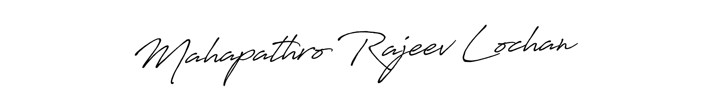 You should practise on your own different ways (Antro_Vectra_Bolder) to write your name (Mahapathro Rajeev Lochan) in signature. don't let someone else do it for you. Mahapathro Rajeev Lochan signature style 7 images and pictures png