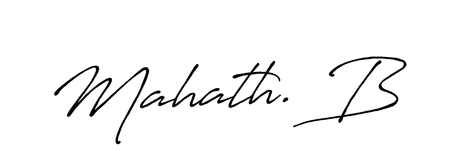 Once you've used our free online signature maker to create your best signature Antro_Vectra_Bolder style, it's time to enjoy all of the benefits that Mahath. B name signing documents. Mahath. B signature style 7 images and pictures png