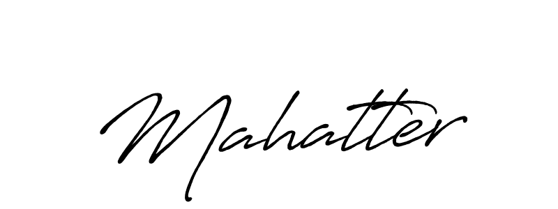 You should practise on your own different ways (Antro_Vectra_Bolder) to write your name (Mahatter) in signature. don't let someone else do it for you. Mahatter signature style 7 images and pictures png