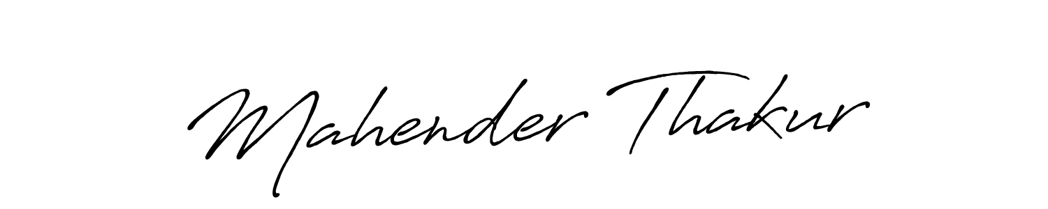 Design your own signature with our free online signature maker. With this signature software, you can create a handwritten (Antro_Vectra_Bolder) signature for name Mahender Thakur. Mahender Thakur signature style 7 images and pictures png