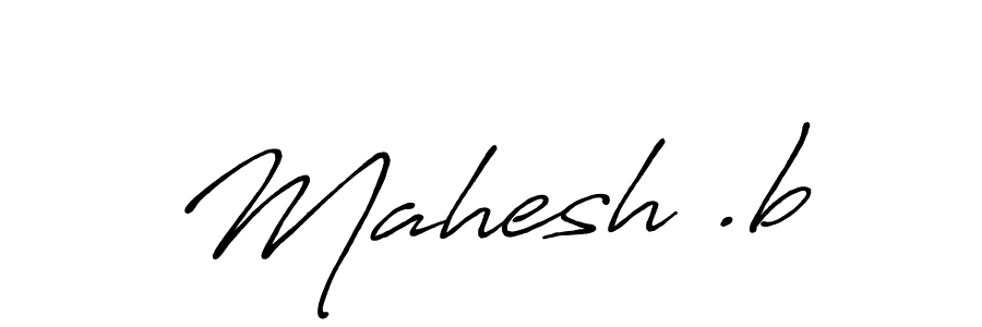 Make a beautiful signature design for name Mahesh .b. With this signature (Antro_Vectra_Bolder) style, you can create a handwritten signature for free. Mahesh .b signature style 7 images and pictures png