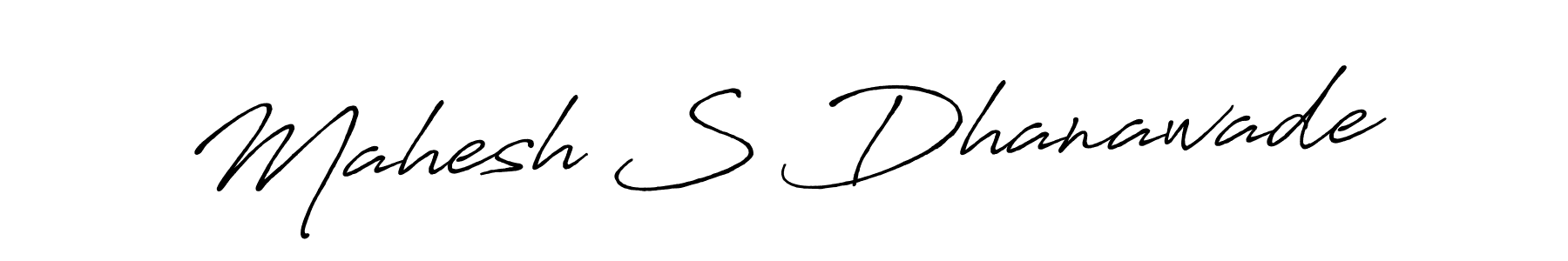 Create a beautiful signature design for name Mahesh S Dhanawade. With this signature (Antro_Vectra_Bolder) fonts, you can make a handwritten signature for free. Mahesh S Dhanawade signature style 7 images and pictures png