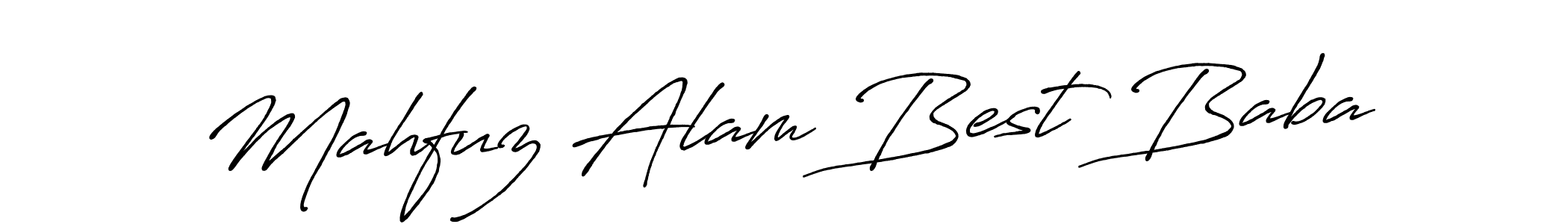 You should practise on your own different ways (Antro_Vectra_Bolder) to write your name (Mahfuz Alam Best Baba) in signature. don't let someone else do it for you. Mahfuz Alam Best Baba signature style 7 images and pictures png