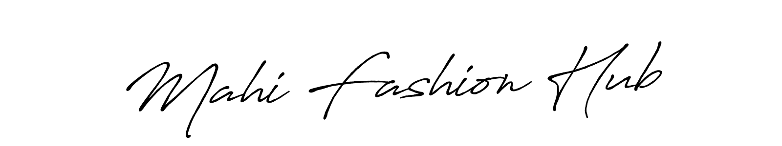 Design your own signature with our free online signature maker. With this signature software, you can create a handwritten (Antro_Vectra_Bolder) signature for name Mahi Fashion Hub. Mahi Fashion Hub signature style 7 images and pictures png