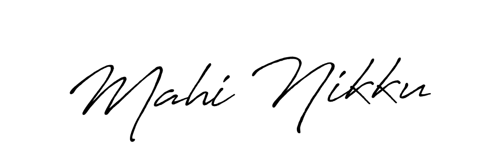 Design your own signature with our free online signature maker. With this signature software, you can create a handwritten (Antro_Vectra_Bolder) signature for name Mahi Nikku. Mahi Nikku signature style 7 images and pictures png