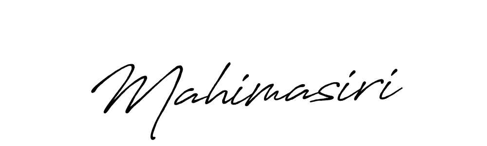 Also we have Mahimasiri name is the best signature style. Create professional handwritten signature collection using Antro_Vectra_Bolder autograph style. Mahimasiri signature style 7 images and pictures png