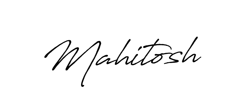 Make a beautiful signature design for name Mahitosh. With this signature (Antro_Vectra_Bolder) style, you can create a handwritten signature for free. Mahitosh signature style 7 images and pictures png