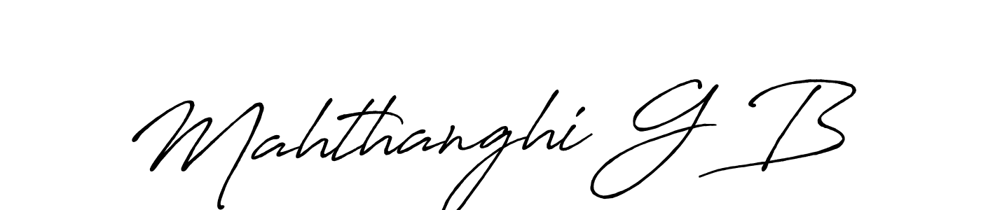 Create a beautiful signature design for name Mahthanghi G B. With this signature (Antro_Vectra_Bolder) fonts, you can make a handwritten signature for free. Mahthanghi G B signature style 7 images and pictures png