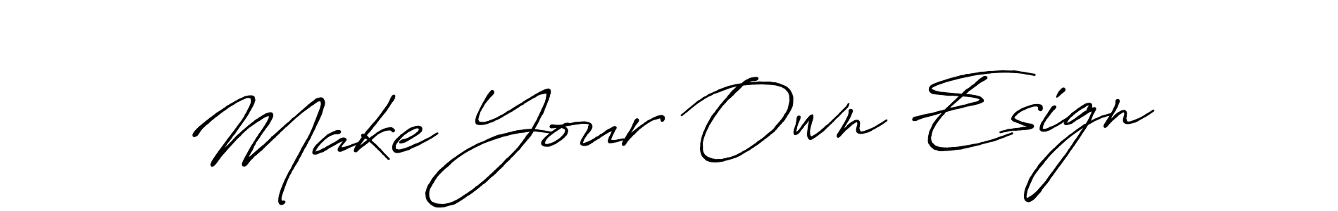 Make Your Own Esign stylish signature style. Best Handwritten Sign (Antro_Vectra_Bolder) for my name. Handwritten Signature Collection Ideas for my name Make Your Own Esign. Make Your Own Esign signature style 7 images and pictures png