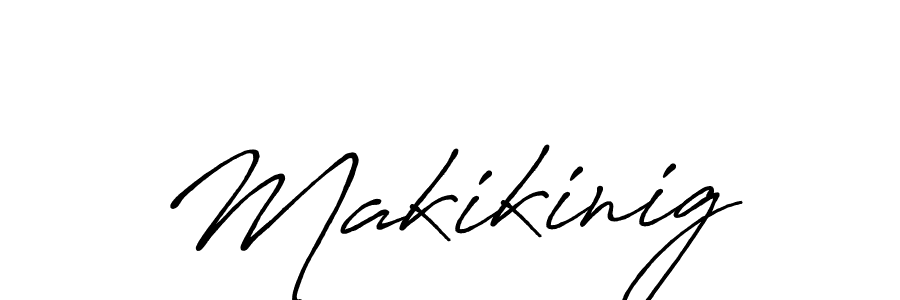 Once you've used our free online signature maker to create your best signature Antro_Vectra_Bolder style, it's time to enjoy all of the benefits that Makikinig name signing documents. Makikinig signature style 7 images and pictures png