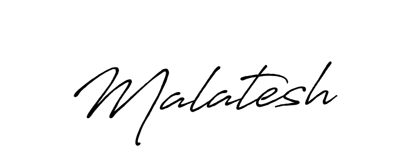 Make a beautiful signature design for name Malatesh. With this signature (Antro_Vectra_Bolder) style, you can create a handwritten signature for free. Malatesh signature style 7 images and pictures png