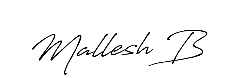 Design your own signature with our free online signature maker. With this signature software, you can create a handwritten (Antro_Vectra_Bolder) signature for name Mallesh B. Mallesh B signature style 7 images and pictures png