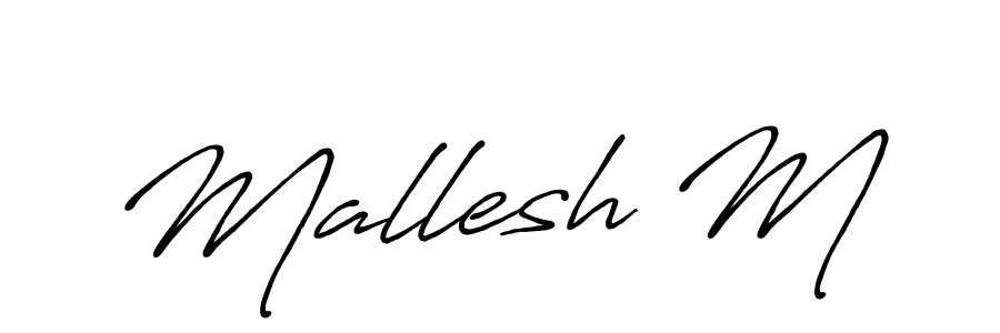 You should practise on your own different ways (Antro_Vectra_Bolder) to write your name (Mallesh M) in signature. don't let someone else do it for you. Mallesh M signature style 7 images and pictures png