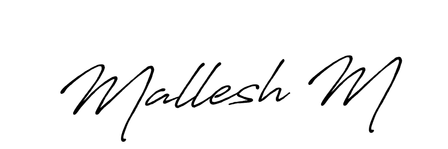 It looks lik you need a new signature style for name Mallesh M. Design unique handwritten (Antro_Vectra_Bolder) signature with our free signature maker in just a few clicks. Mallesh M signature style 7 images and pictures png