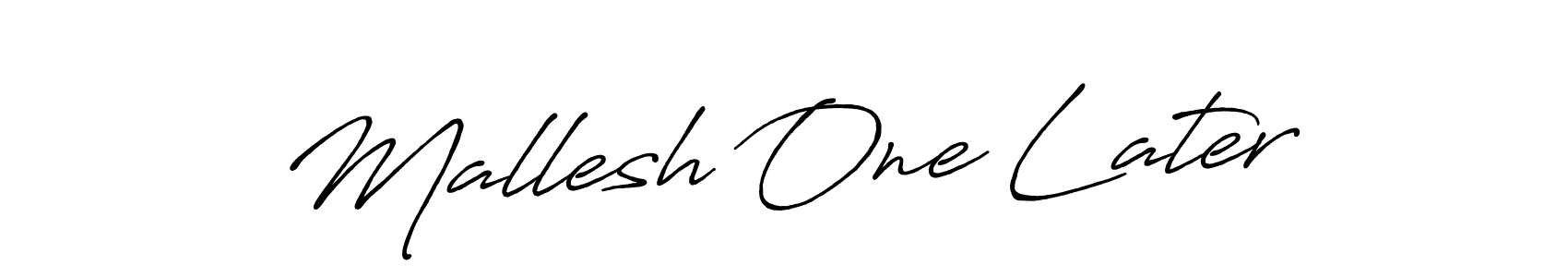 You should practise on your own different ways (Antro_Vectra_Bolder) to write your name (Mallesh One Later) in signature. don't let someone else do it for you. Mallesh One Later signature style 7 images and pictures png