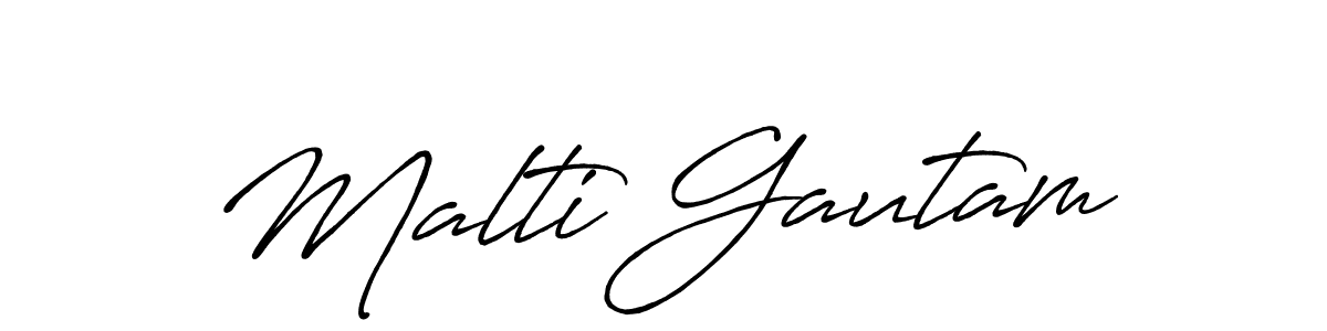 Design your own signature with our free online signature maker. With this signature software, you can create a handwritten (Antro_Vectra_Bolder) signature for name Malti Gautam. Malti Gautam signature style 7 images and pictures png