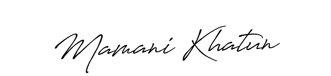 Make a beautiful signature design for name Mamani Khatun. Use this online signature maker to create a handwritten signature for free. Mamani Khatun signature style 7 images and pictures png