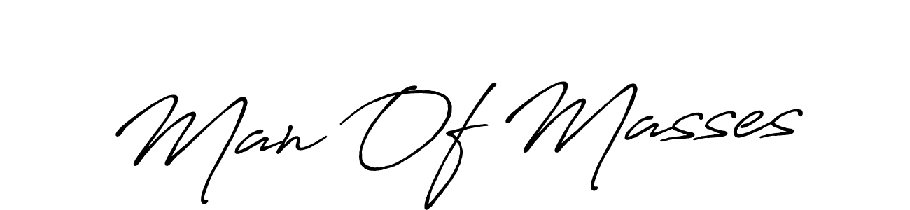 Create a beautiful signature design for name Man Of Masses. With this signature (Antro_Vectra_Bolder) fonts, you can make a handwritten signature for free. Man Of Masses signature style 7 images and pictures png
