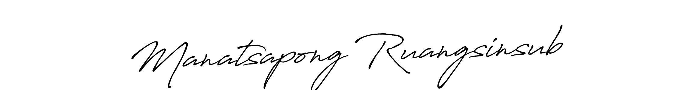 You should practise on your own different ways (Antro_Vectra_Bolder) to write your name (Manatsapong Ruangsinsub) in signature. don't let someone else do it for you. Manatsapong Ruangsinsub signature style 7 images and pictures png