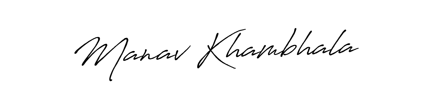 Design your own signature with our free online signature maker. With this signature software, you can create a handwritten (Antro_Vectra_Bolder) signature for name Manav Khambhala. Manav Khambhala signature style 7 images and pictures png