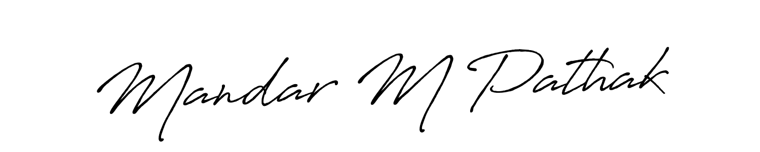 Make a short Mandar M Pathak signature style. Manage your documents anywhere anytime using Antro_Vectra_Bolder. Create and add eSignatures, submit forms, share and send files easily. Mandar M Pathak signature style 7 images and pictures png