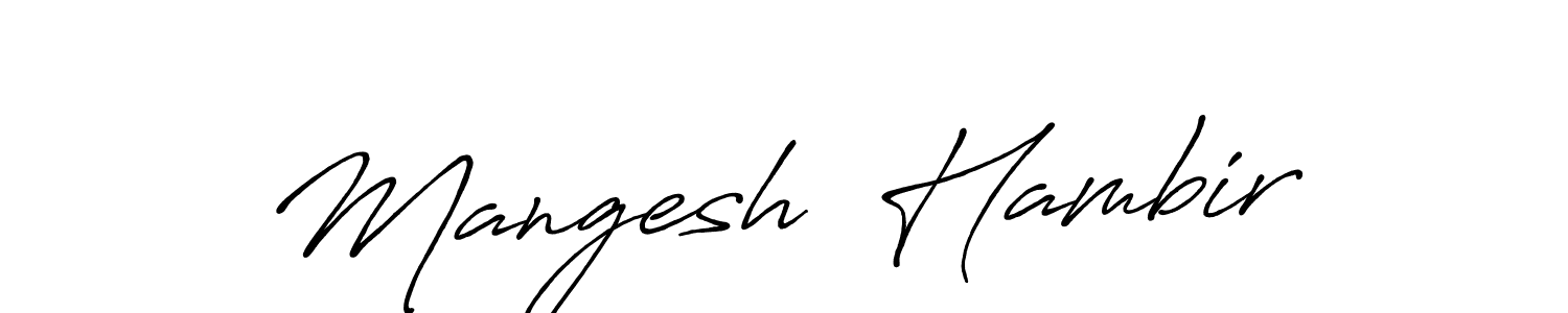 It looks lik you need a new signature style for name Mangesh  Hambir. Design unique handwritten (Antro_Vectra_Bolder) signature with our free signature maker in just a few clicks. Mangesh  Hambir signature style 7 images and pictures png