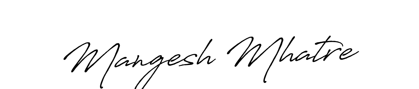 You should practise on your own different ways (Antro_Vectra_Bolder) to write your name (Mangesh Mhatre) in signature. don't let someone else do it for you. Mangesh Mhatre signature style 7 images and pictures png