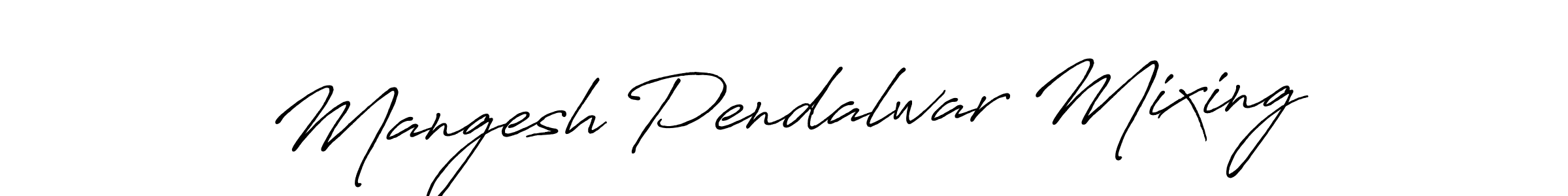 Make a beautiful signature design for name Mangesh Pendalwar Mixing. With this signature (Antro_Vectra_Bolder) style, you can create a handwritten signature for free. Mangesh Pendalwar Mixing signature style 7 images and pictures png