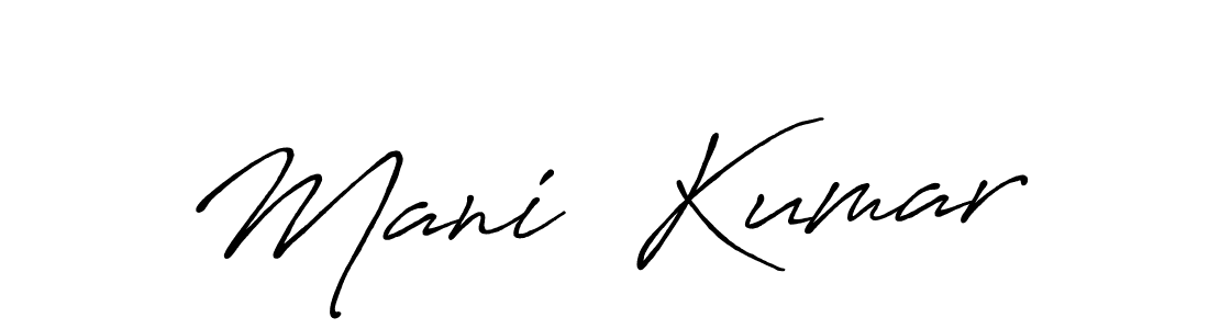 Make a beautiful signature design for name Mani  Kumar. With this signature (Antro_Vectra_Bolder) style, you can create a handwritten signature for free. Mani  Kumar signature style 7 images and pictures png