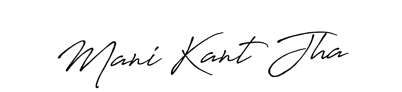 Design your own signature with our free online signature maker. With this signature software, you can create a handwritten (Antro_Vectra_Bolder) signature for name Mani Kant Jha. Mani Kant Jha signature style 7 images and pictures png