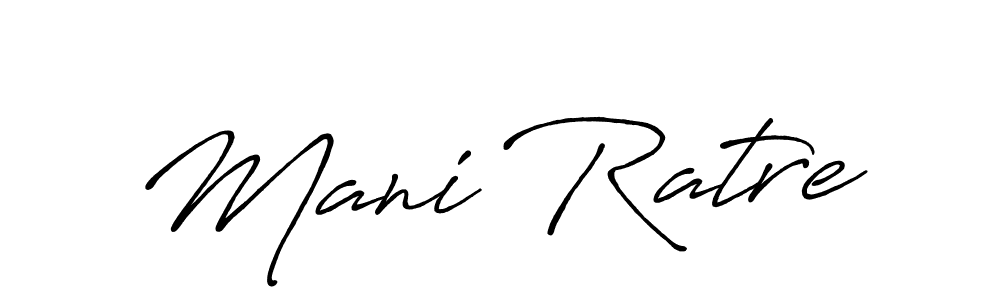 Make a beautiful signature design for name Mani Ratre. With this signature (Antro_Vectra_Bolder) style, you can create a handwritten signature for free. Mani Ratre signature style 7 images and pictures png
