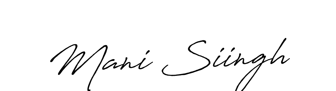 Mani Siingh stylish signature style. Best Handwritten Sign (Antro_Vectra_Bolder) for my name. Handwritten Signature Collection Ideas for my name Mani Siingh. Mani Siingh signature style 7 images and pictures png