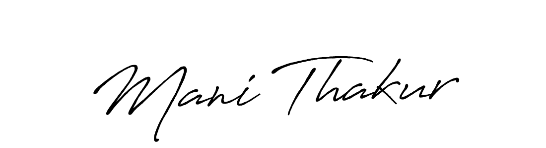 How to make Mani Thakur name signature. Use Antro_Vectra_Bolder style for creating short signs online. This is the latest handwritten sign. Mani Thakur signature style 7 images and pictures png