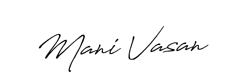 Make a beautiful signature design for name Mani Vasan. With this signature (Antro_Vectra_Bolder) style, you can create a handwritten signature for free. Mani Vasan signature style 7 images and pictures png