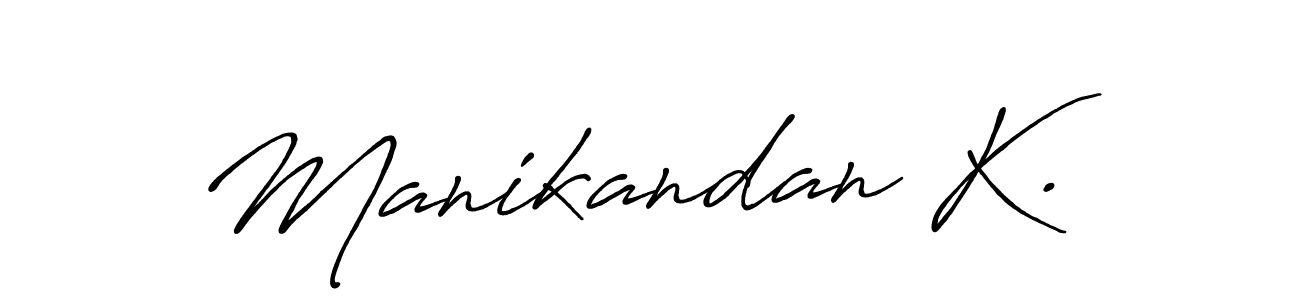 Once you've used our free online signature maker to create your best signature Antro_Vectra_Bolder style, it's time to enjoy all of the benefits that Manikandan K. name signing documents. Manikandan K. signature style 7 images and pictures png