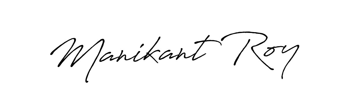Use a signature maker to create a handwritten signature online. With this signature software, you can design (Antro_Vectra_Bolder) your own signature for name Manikant Roy. Manikant Roy signature style 7 images and pictures png