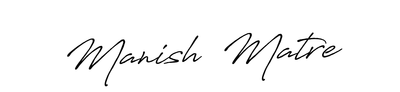 Similarly Antro_Vectra_Bolder is the best handwritten signature design. Signature creator online .You can use it as an online autograph creator for name Manish  Matre. Manish  Matre signature style 7 images and pictures png